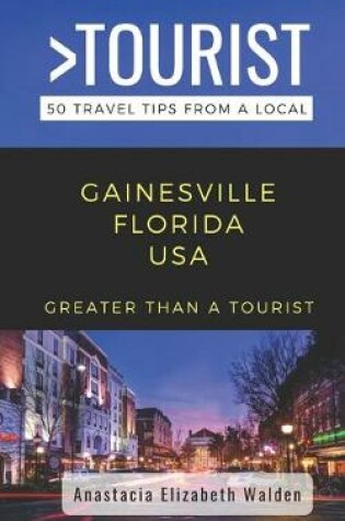 Cover of Greater Than a Tourist-Gainsville Florida USA