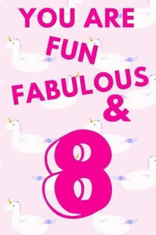 Cover of You Are Fun Fabulous & 8