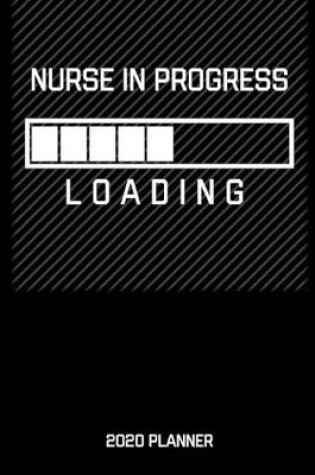 Cover of Nurse In Progress 2020 Planner