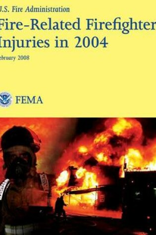 Cover of Fire-Related Firefighter Injuries in 2004