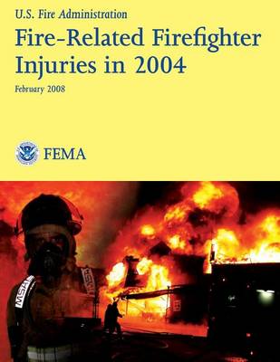 Book cover for Fire-Related Firefighter Injuries in 2004