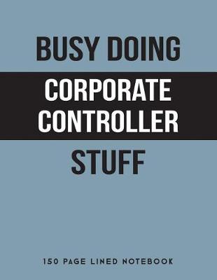 Book cover for Busy Doing Corporate Controller Stuff