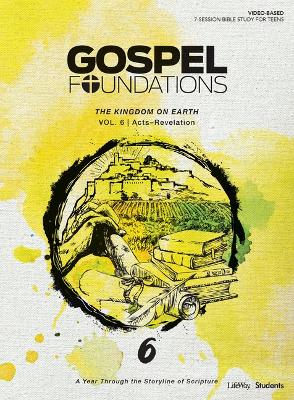 Cover of Gospel Foundations for Students: Volume 6 - The Kingdom on Earth