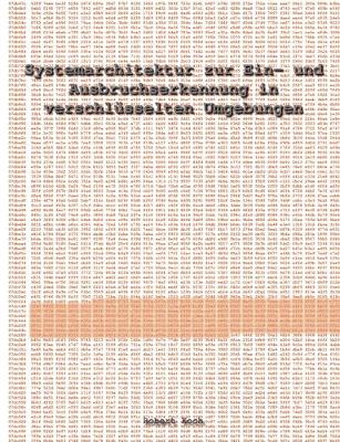 Book cover for Systemarchitektur zur Ein- und Ausbruchserkennung in verschlüsselten Umgebungen