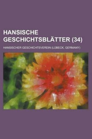 Cover of Hansische Geschichtsblatter (34 )