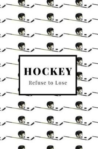 Cover of Hockey Refuse to Lose