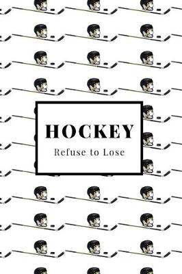 Book cover for Hockey Refuse to Lose