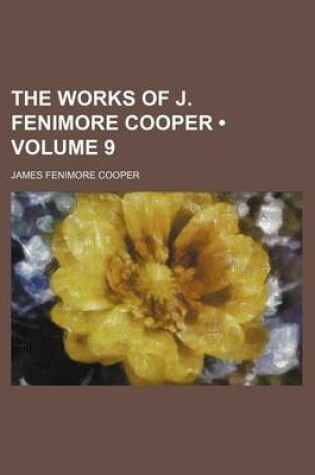 Cover of The Works of J. Fenimore Cooper (Volume 9)