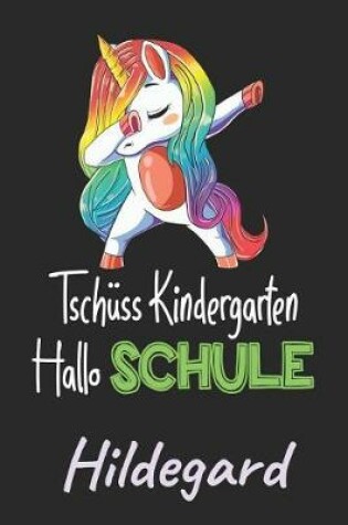 Cover of Tschüss Kindergarten - Hallo Schule - Hildegard