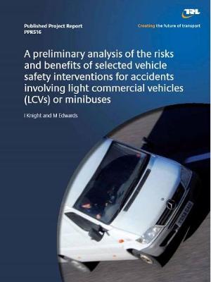 Book cover for A preliminary analysis of the risks and benefits of selected vehicle safety interventions for accidents involving light commericial vehicles or minibuses