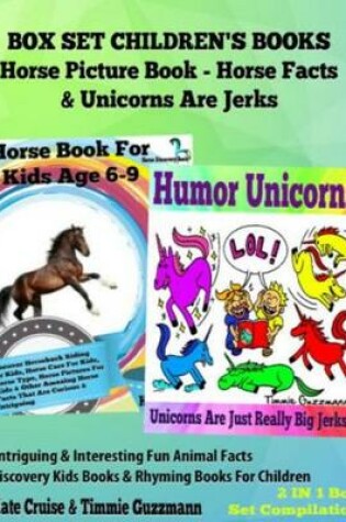 Cover of Box Set Children's Books: Horse Picture Book - Horse Facts & Unicorns Are Jerks: 2 in 1 Box Set Animal Books for Kids