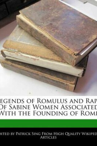 Cover of Legends of Romulus and Rape of Sabine Women Associated with the Founding of Rome