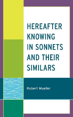 Book cover for Hereafter Knowing in Sonnets and Their Similars