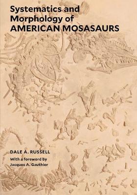 Book cover for Systematics and Morphology of American Mosasaurs