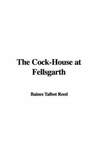 Cover of The Cock-House at Fellsgarth