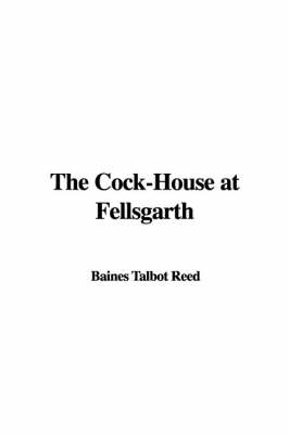 Book cover for The Cock-House at Fellsgarth