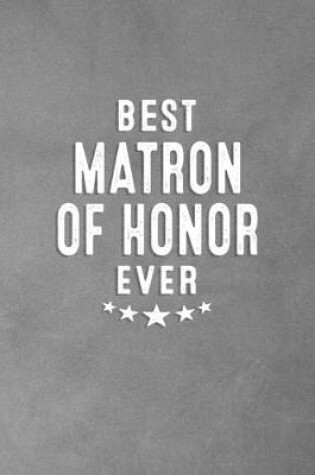 Cover of Best Matron Of Honor Ever