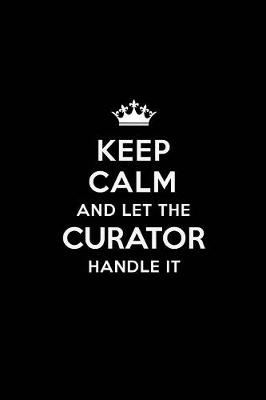 Book cover for Keep Calm and Let the Curator Handle It