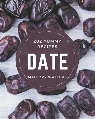 Book cover for 202 Yummy Date Recipes