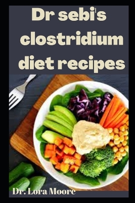 Book cover for Dr Seb's Clostridium Diet Recipes