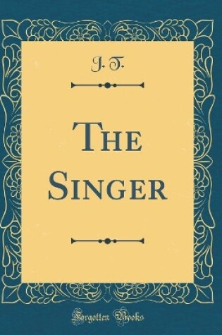 Cover of The Singer (Classic Reprint)