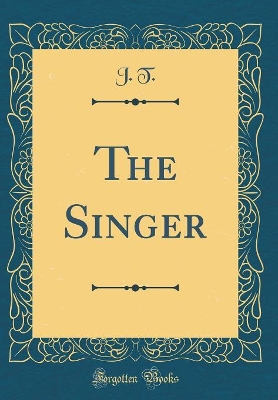 Book cover for The Singer (Classic Reprint)