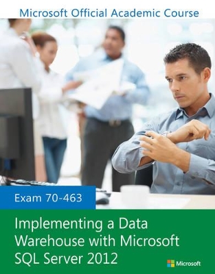 Book cover for Exam 70-463 Implementing a Data Warehouse with Microsoft SQL Server 2012