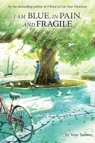 Cover of I am Blue, in Pain, and Fragile (Light Novel)