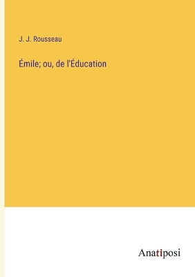 Book cover for Émile; ou, de l'Éducation