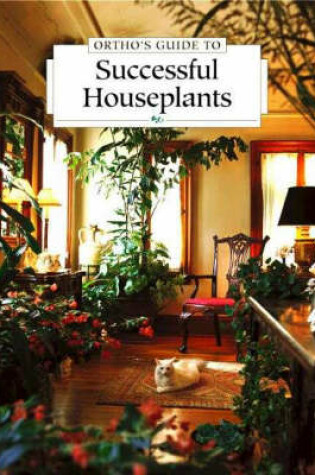 Cover of Ortho's Guide to Successful Houseplants