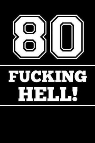 Cover of 80 Fucking Hell!