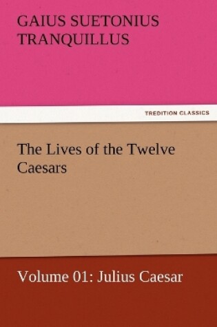 Cover of The Lives of the Twelve Caesars, Volume 01