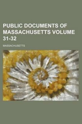 Cover of Public Documents of Massachusetts Volume 31-32