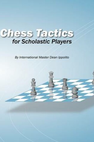 Cover of Chess Tactics for Scholastic Players