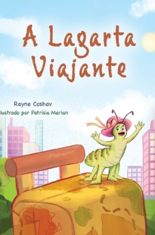 Cover of The Traveling Caterpillar (Portuguese Portugal Children's Book)