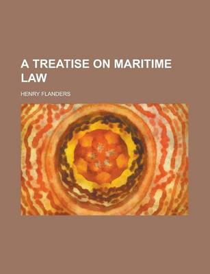 Book cover for A Treatise on Maritime Law