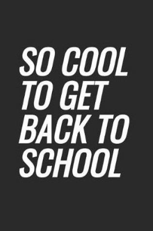 Cover of So Cool To Get Back To School