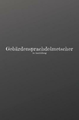 Cover of Gebardensprachdolmetscher in Ausbildung