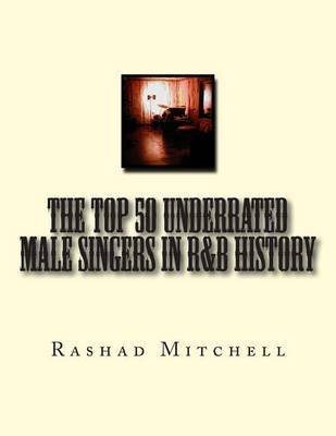 Book cover for The Top 50 Underrated Male Singers in R&B History