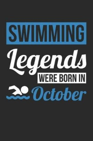 Cover of Swimming Legends Were Born In October - Swimming Journal - Swimming Notebook - Birthday Gift for Swimmer
