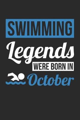 Book cover for Swimming Legends Were Born In October - Swimming Journal - Swimming Notebook - Birthday Gift for Swimmer