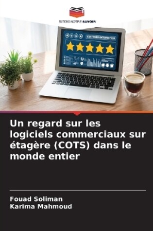 Cover of Un regard sur les logiciels commerciaux sur étagère (COTS) dans le monde entier