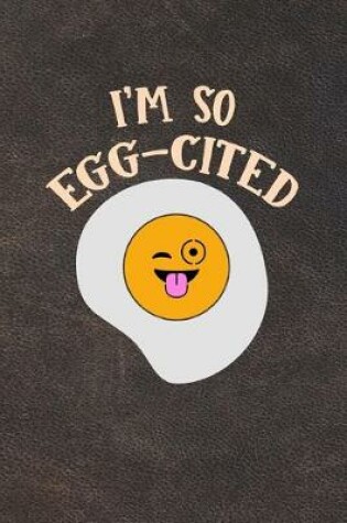 Cover of I'm So Egg-Cited