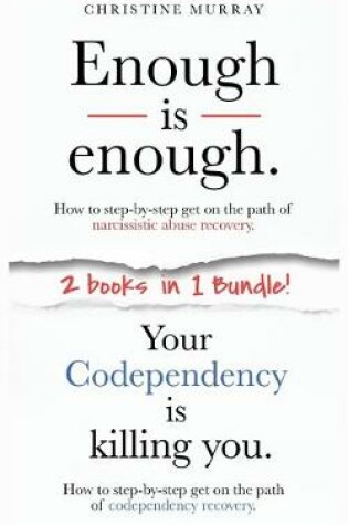 Cover of Enough is enough. + Your Codependency is killing you. - 2 in 1 Bundle