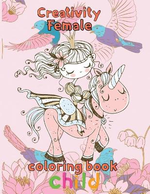 Book cover for Creativity Female Coloring Book Child