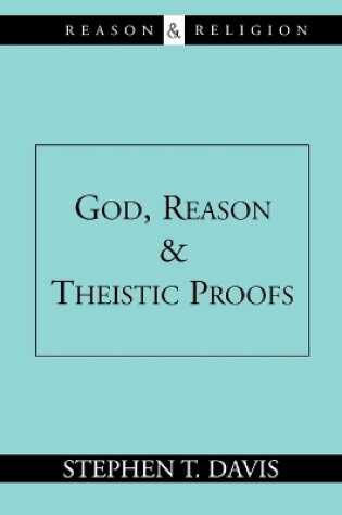 Cover of God, Reason and Theistic Proofs