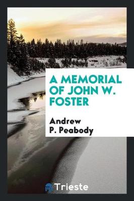 Book cover for A Memorial of John W. Foster