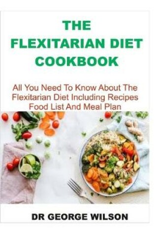 Cover of The Flexitarian Diet Cookbook