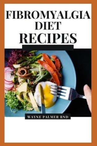 Cover of Fibromyalgia Diet Recipes