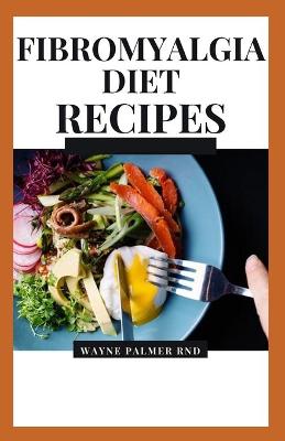 Book cover for Fibromyalgia Diet Recipes